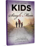 Kids and the Single Mom: A Real-World Guide to Effective Parenting