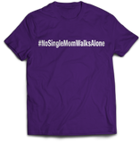 #NoSingleMomWalksAlone T-Shirt